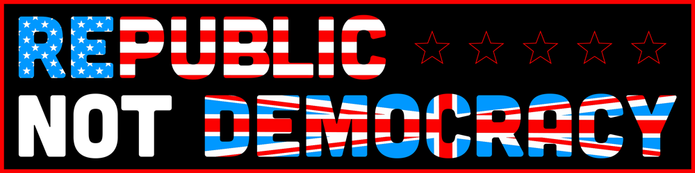 Republic Not Democracy +++ Bumper Sticker