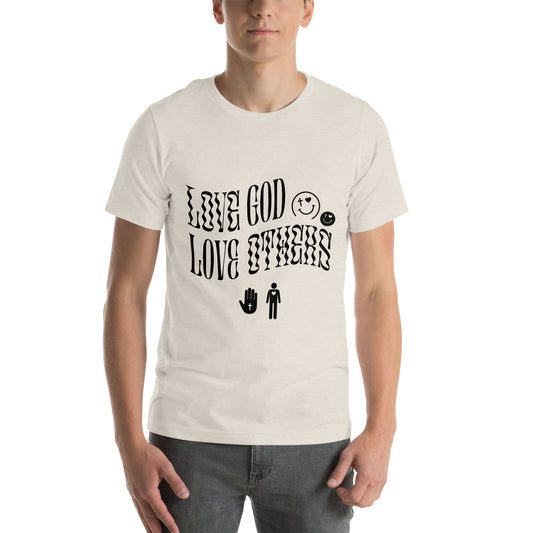 Love God Love Others +++ Unisex t-shirt